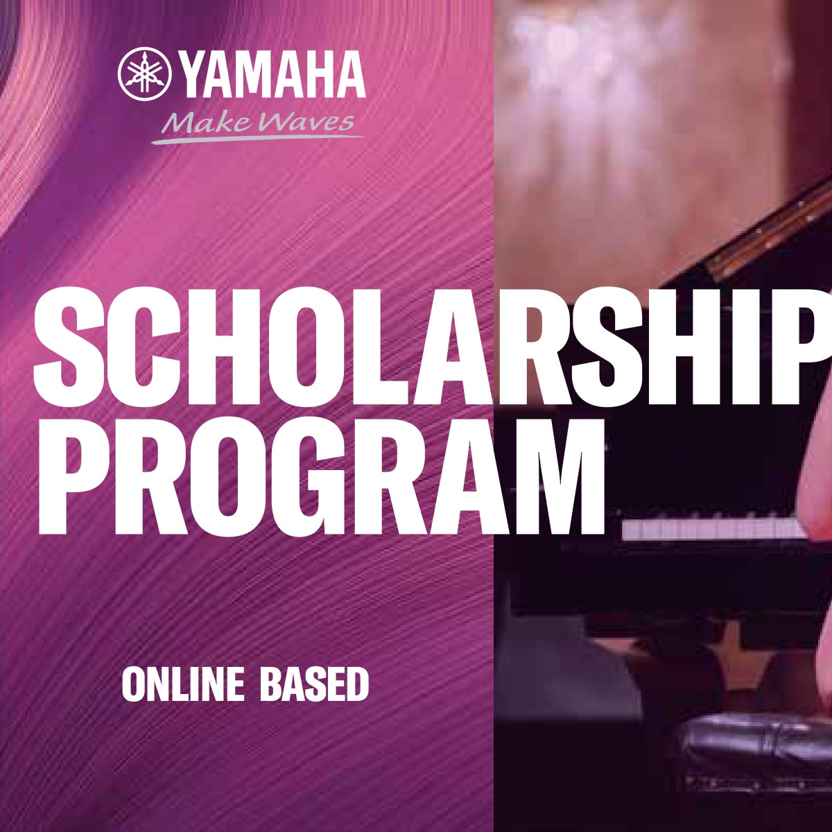 YAMAHA - SCHOLARSHIP PROGRAM - FOR PIANO